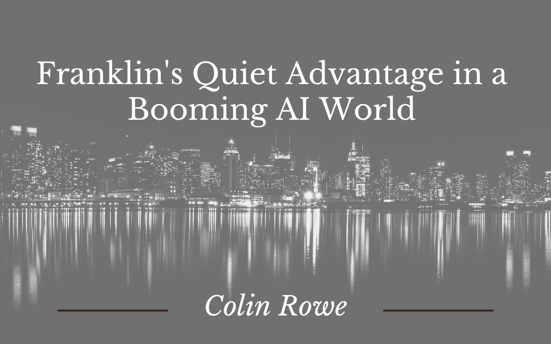 Franklin's Quiet Advantage in a Booming AI World